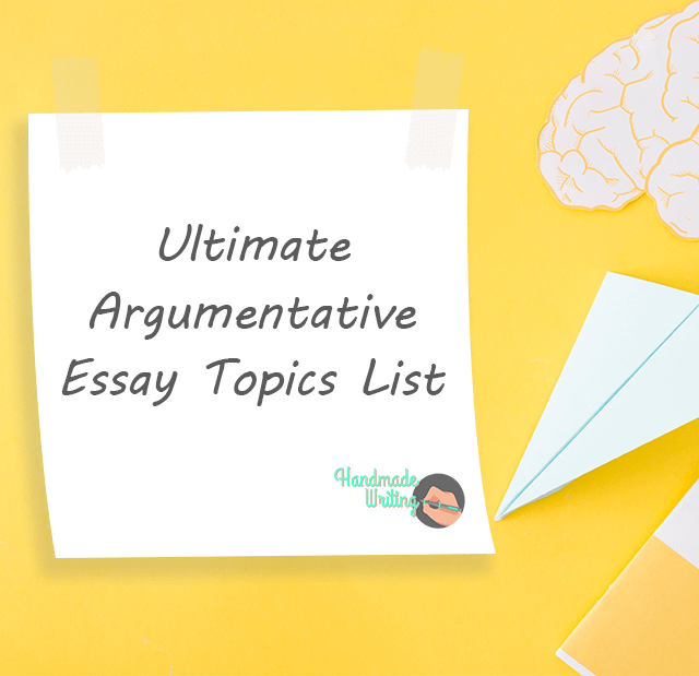 good topics to write an argumentative essay