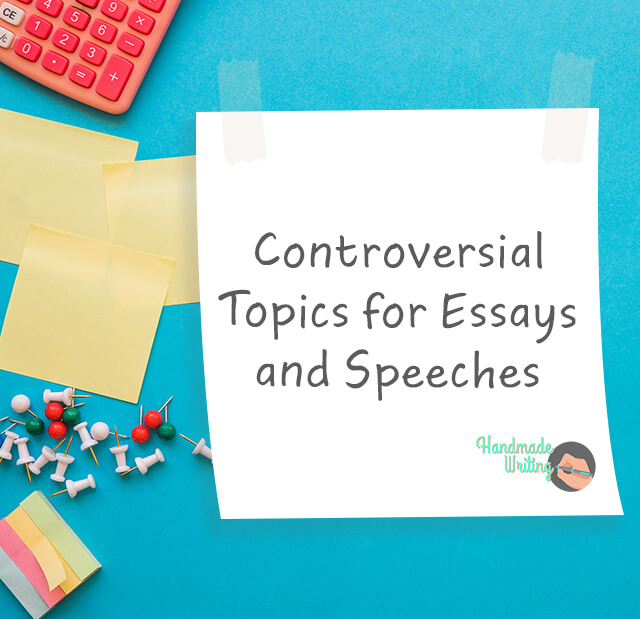 controversial topics to write a persuasive speech on