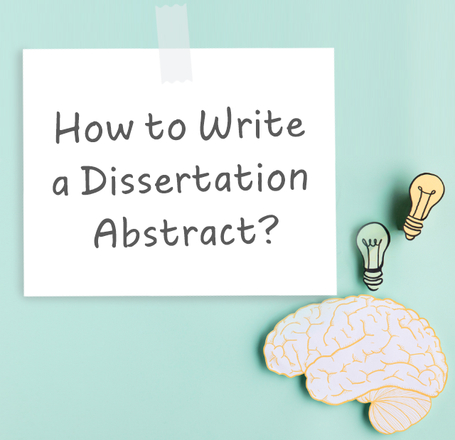 How do you write a dissertation abstract?