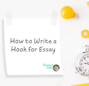 How to Write & What Is a Good Hook for an Essay | HandMadeWriting