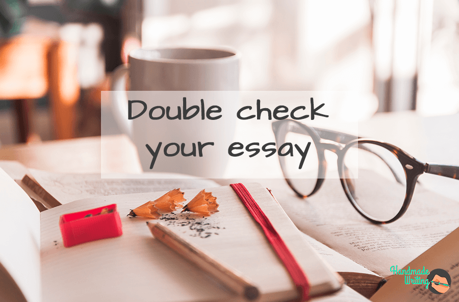 Double check your essay