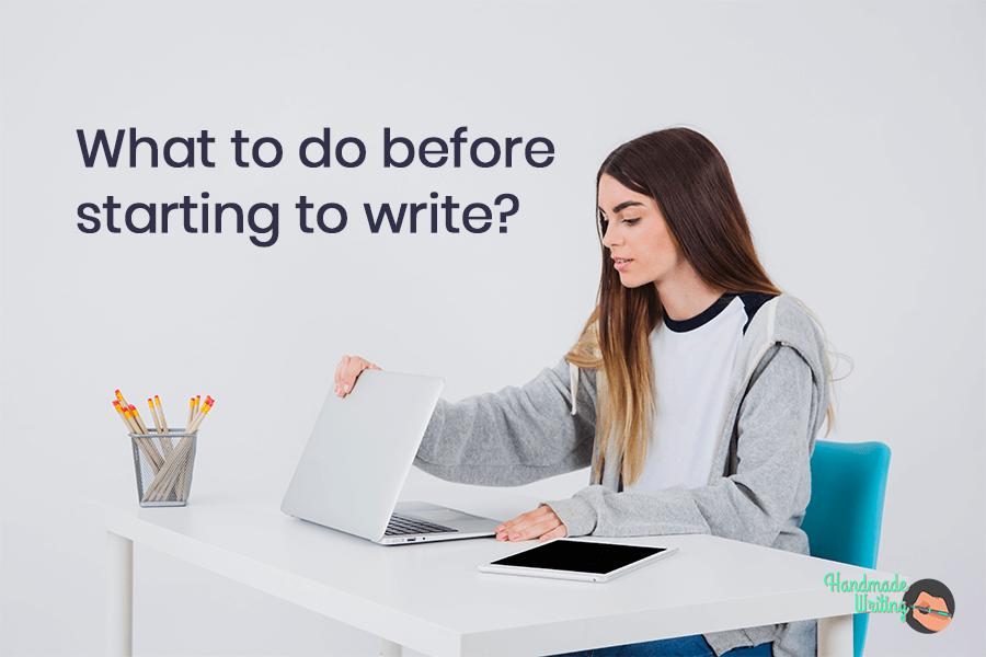 What to do before starting to write?